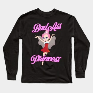 Bad Ass Princess Long Sleeve T-Shirt